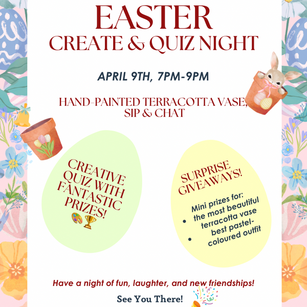 EASTER CREATE & QUIZ NIGHT: Hand painted terracotta vase, sip and chat!