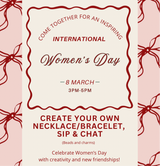 Let's Celebrate International Women's Day!💄 - Create your own necklace/bracelet, sip and chat