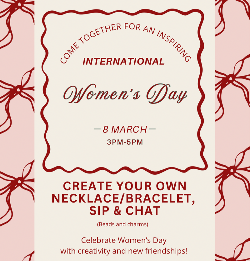 Let's Celebrate International Women's Day!💄 - Create your own necklace/bracelet, sip and chat