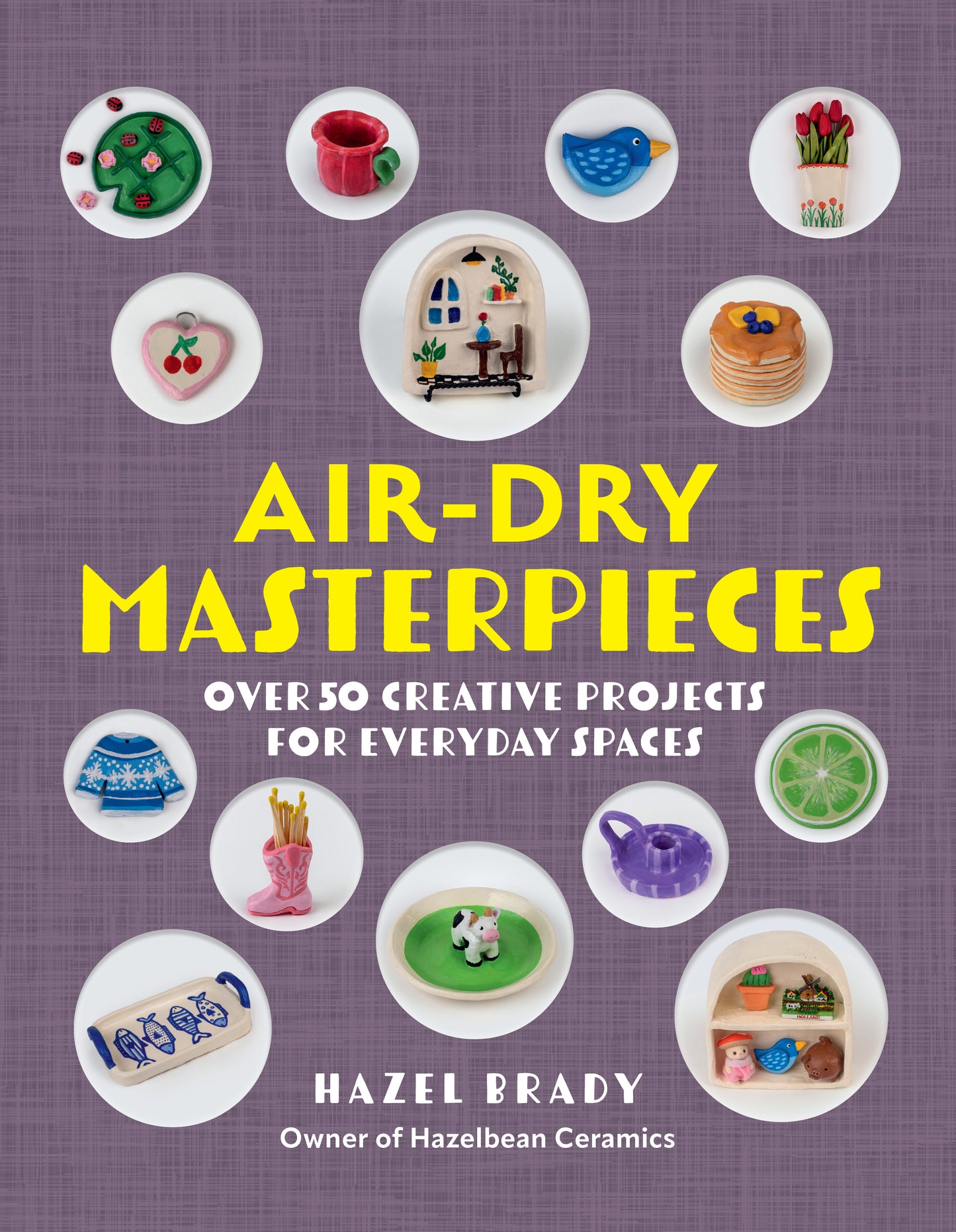 📚 Meet the Book: Air Dry Masterpieces by Hazel Brady  ✨ A Special Workshop in Collaboration with Quarto Publishing at Gail's!