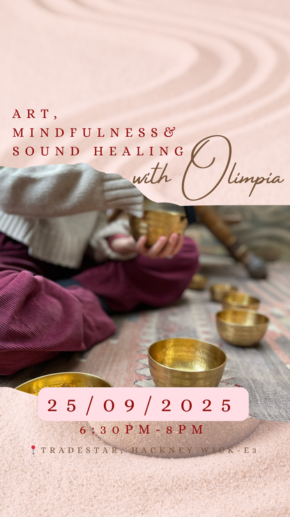 Art, Mindfulness, and Sound Healing Event with Olimpia ✨