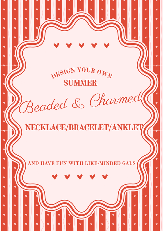 Design your own summer necklace/bracelet/anklet and meet like-minded gals!