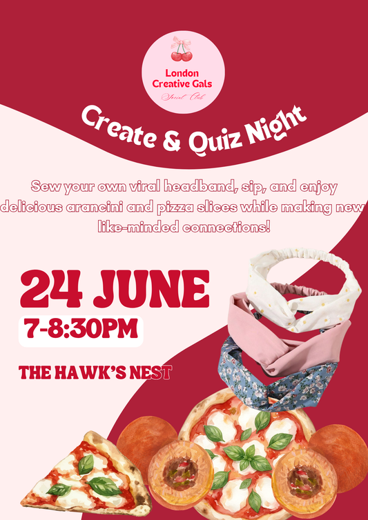 Create & Quiz night: sew you own viral head band, indulge in delicious arancini and pizza slices & make new friends! (plus one extra headband sewing kit to take home!)
